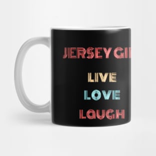 Jersey Girl -Live Love Laugh Mug